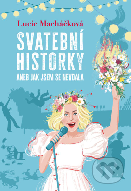 E-kniha: Svatební historky aneb Jak jsem se nevdala (Lucie Macháčková). Ikar CZ, 2023 E-kniha: Svatební historky aneb Jak jsem se nevdala (Lucie Macháčková). Ikar CZ, 2023