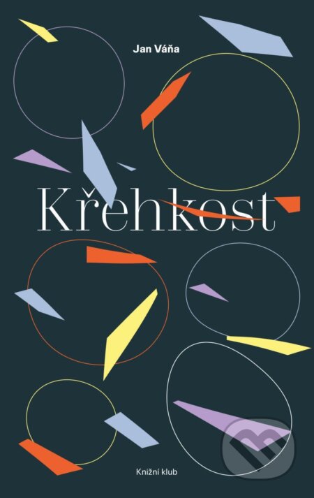 E-kniha: Křehkost (Jan Váňa). Knižní klub, 2022 E-kniha: Křehkost (Jan Váňa). Knižní klub, 2022