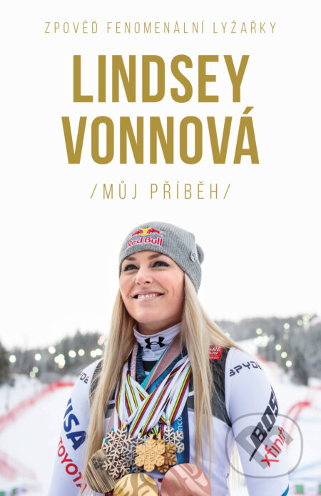 E-kniha: Lindsey Vonnová – Můj příběh (Lindsey Vonn). X Nakladatelství Universum, 2023 E-kniha: Lindsey Vonnová – Můj příběh (Lindsey Vonn). X Nakladatelství Universum, 2023