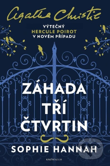 E-kniha: Záhada tří čtvrtin (Agatha Christie a Sophie Hannah). Kalibr, 2023 E-kniha: Záhada tří čtvrtin (Agatha Christie a Sophie Hannah). Kalibr, 2023