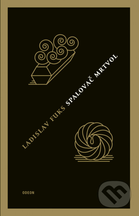 E-kniha: Spalovač mrtvol (Ladislav Fuks). Odeon, 2022 E-kniha: Spalovač mrtvol (Ladislav Fuks). Odeon, 2022