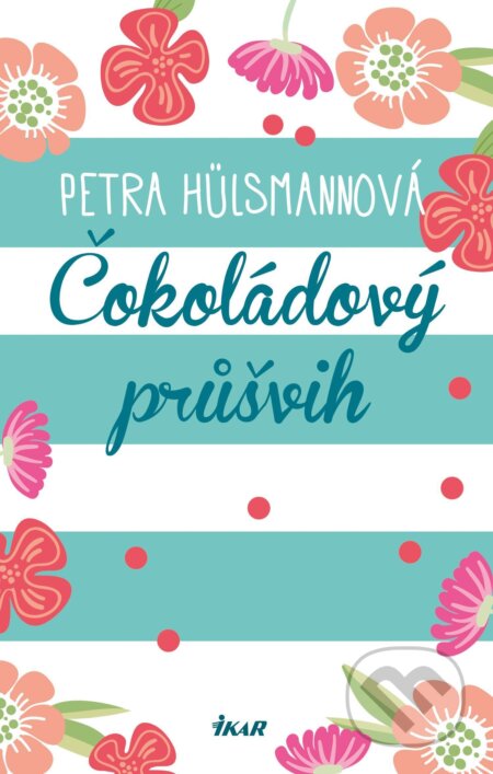 E-kniha: Čokoládový průšvih (Petra Hülsmann). Ikar CZ, 2022 E-kniha: Čokoládový průšvih (Petra Hülsmann). Ikar CZ, 2022