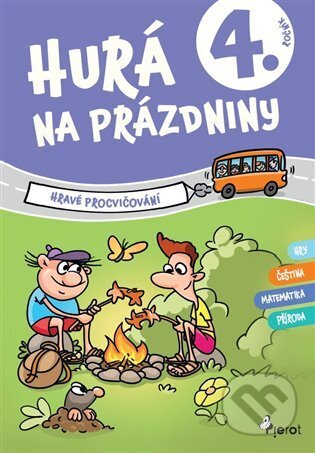 Kniha: Hurá na prázdniny pro 4. ročník (Petr Šulc). Pierot, 2024 Kniha: Hurá na prázdniny pro 4. ročník (Petr Šulc). Pierot, 2024