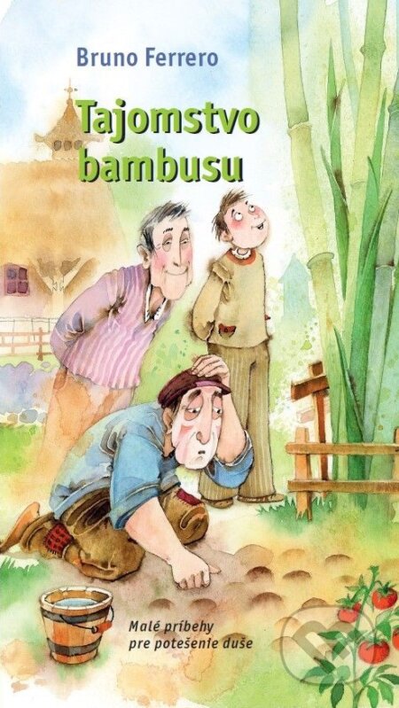 Kniha: Tajomstvo bambusu (Bruno Ferrero). Don Bosco, 2024 Kniha: Tajomstvo bambusu (Bruno Ferrero). Don Bosco, 2024