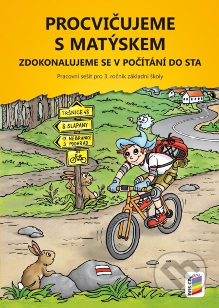 Kniha: Procvičujeme s Matýskem 7 - zdokonalujeme se v počítání do sta (NNS). NNS, 2024 Kniha: Procvičujeme s Matýskem 7 - zdokonalujeme se v počítání do sta (NNS). NNS, 2024