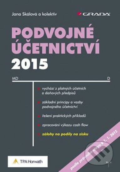 Kniha: Podvojné účetnictví 2015 (Jana Skálová). Grada, 2015 Kniha: Podvojné účetnictví 2015 (Jana Skálová). Grada, 2015