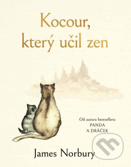 Kniha: Kocour, který učil zen (James Norbury). Pragma, 2024 Kniha: Kocour, který učil zen (James Norbury). Pragma, 2024