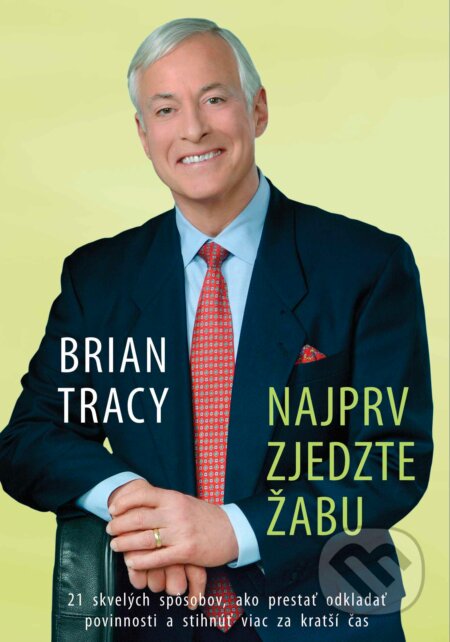 E-kniha: Najprv zjedzte žabu (Brian Tracy). Eastone Books, 2024 E-kniha: Najprv zjedzte žabu (Brian Tracy). Eastone Books, 2024