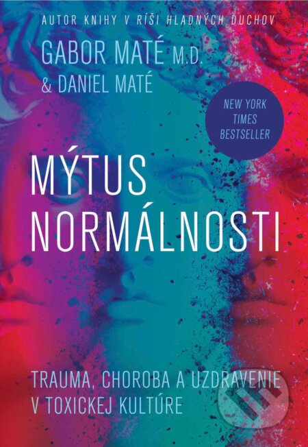 E-kniha: Mýtus normálnosti (Daniel Maté a Gábor Maté). Eastone Books, 2023 E-kniha: Mýtus normálnosti (Daniel Maté a Gábor Maté). Eastone Books, 2023