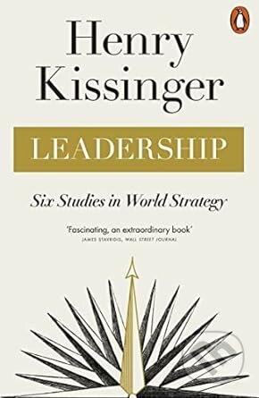 Kniha: Leadership (Henry Kissinger). Penguin Books, 2024 Kniha: Leadership (Henry Kissinger). Penguin Books, 2024