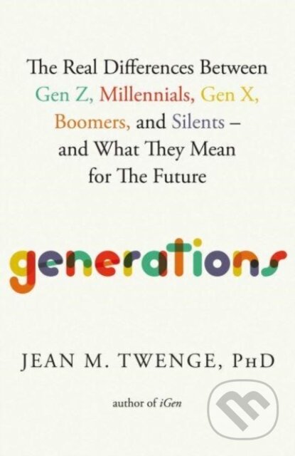 Kniha: Generations (Jean M. Twenge). Atria Books, 2023 Kniha: Generations (Jean M. Twenge). Atria Books, 2023