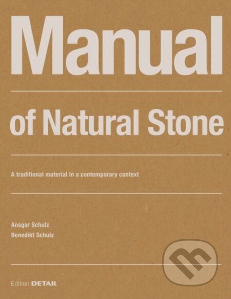 Kniha: Manual of Natural Stone (Ansgar Schulz a Benedikt Schulz). De Gruyter, 2020 Kniha: Manual of Natural Stone (Ansgar Schulz a Benedikt Schulz). De Gruyter, 2020