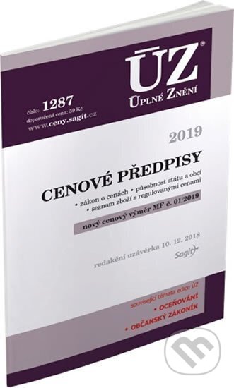 Kniha: Úplné Znění 1287 Cenové předpisy 2019 (Sagit). Sagit, 2018 Kniha: Úplné Znění 1287 Cenové předpisy 2019 (Sagit). Sagit, 2018