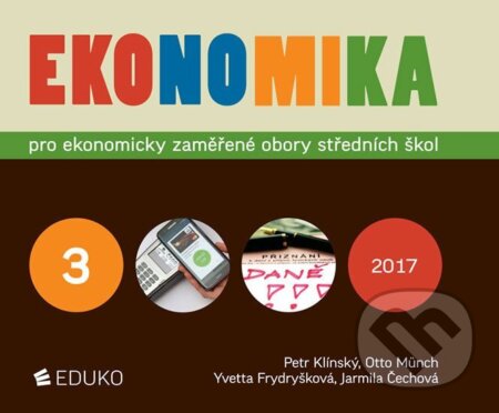 Kniha: Ekonomika 3 pro ekonomicky zaměřené obory SŠ (Otto Münch a Petr Klínský). Eduko, 2018 Kniha: Ekonomika 3 pro ekonomicky zaměřené obory SŠ (Otto Münch a Petr Klínský). Eduko, 2018