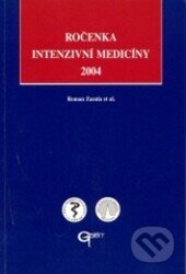Kniha: Ročenka intenzivní medicíny 2004 (Roman Zazula). Galén, 2004 Kniha: Ročenka intenzivní medicíny 2004 (Roman Zazula). Galén, 2004