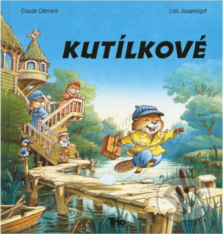 Kniha: Kutílkové (Claude Clément a Lo?c Jouannigot). Trio Publishing, 1995 Kniha: Kutílkové (Claude Clément a Lo?c Jouannigot). Trio Publishing, 1995