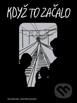Kniha: Když to začalo (Petra Dobruská). Akademie výtvarných umění, 2024 Kniha: Když to začalo (Petra Dobruská). Akademie výtvarných umění, 2024