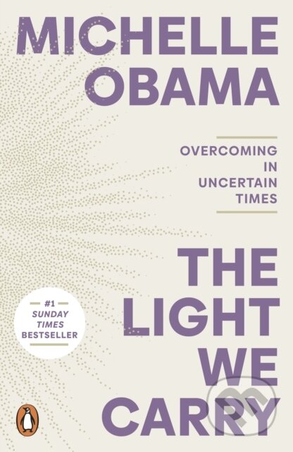 Kniha: The Light We Carry (Michelle Obama). Penguin Books, 2024 Kniha: The Light We Carry (Michelle Obama). Penguin Books, 2024