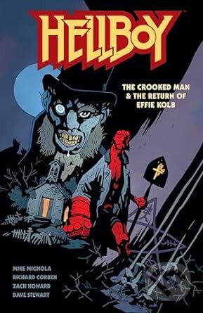 Kniha: Hellboy The Crooked Man/Return Of Effie (Dave Stewart, Mike Mignola, Richard Corben a Zach Howard). Dark Horse, 2024 Kniha: Hellboy The Crooked Man/Return Of Effie (Dave Stewart, Mike Mignola, Richard Corben a Zach Howard). Dark Horse, 2024