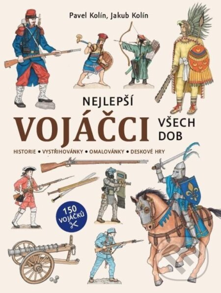 Kniha: Vojáčci 2 (Jakub Kolín a Pavel Kolín). Pikola, 2024 Kniha: Vojáčci 2 (Jakub Kolín a Pavel Kolín). Pikola, 2024