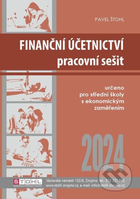 Kniha: Finanční účetnictví - pracovní sešit 2024 (Pavel Štohl). Štohl - Vzdělávací středisko Znojmo, 2024 Kniha: Finanční účetnictví - pracovní sešit 2024 (Pavel Štohl). Štohl - Vzdělávací středisko Znojmo, 2024