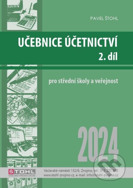 Kniha: Učebnice Účetnictví II. díl 2024 (Pavel Štohl). Štohl - Vzdělávací středisko Znojmo, 2024 Kniha: Učebnice Účetnictví II. díl 2024 (Pavel Štohl). Štohl - Vzdělávací středisko Znojmo, 2024