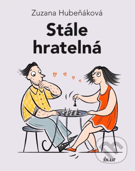 Kniha: Stále hratelná (Zuzana Hubeňáková). Ikar CZ, 2024 Kniha: Stále hratelná (Zuzana Hubeňáková). Ikar CZ, 2024