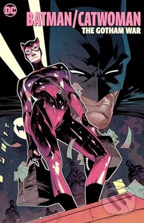 Kniha: Batman/Catwoman The Gotham War (Chip Zdarsky, Matthew Rosenberg a Tini Howard). DC Comics, 2024 Kniha: Batman/Catwoman The Gotham War (Chip Zdarsky, Matthew Rosenberg a Tini Howard). DC Comics, 2024