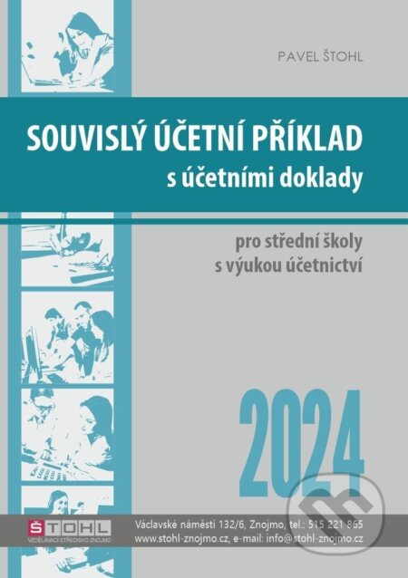 Kniha: Souvislý účetní příklad s účetními doklady 2024 (Pavel Štohl). Štohl - Vzdělávací středisko Znojmo, 2024 Kniha: Souvislý účetní příklad s účetními doklady 2024 (Pavel Štohl). Štohl - Vzdělávací středisko Znojmo, 2024