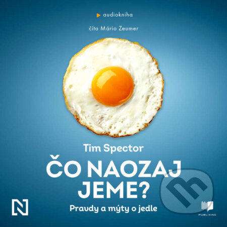 Audiokniha: Čo naozaj jeme? (Tim Spector). Publixing a N Press, 2024 Audiokniha: Čo naozaj jeme? (Tim Spector). Publixing a N Press, 2024