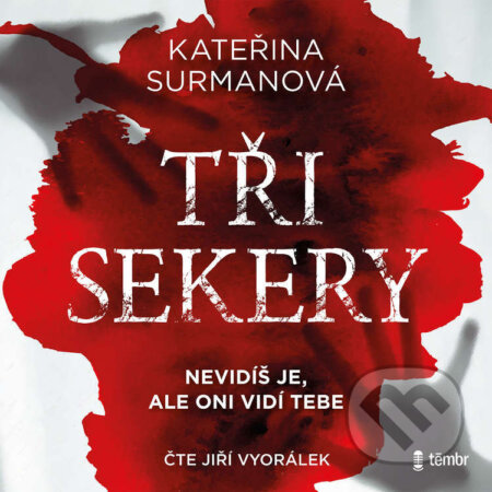 Audiokniha: Tři sekery (Kateřina Surmanová). Témbr, 2024 Audiokniha: Tři sekery (Kateřina Surmanová). Témbr, 2024