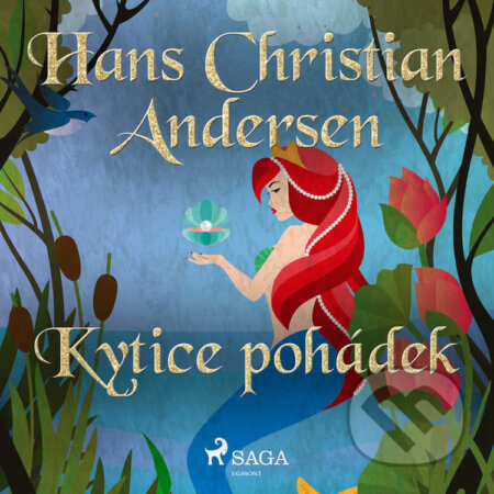 Audiokniha: Kytice pohádek (Hans Christian Andersen). Saga Egmont, 2024 Audiokniha: Kytice pohádek (Hans Christian Andersen). Saga Egmont, 2024