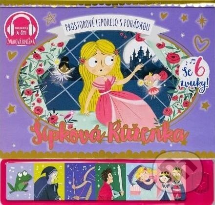 Kniha: Šípková Růženka - prostorové leporelo s pohádkou se 6 zvuky (Svojtka&Co.). Svojtka&Co., 2024 Kniha: Šípková Růženka - prostorové leporelo s pohádkou se 6 zvuky (Svojtka&Co.). Svojtka&Co., 2024