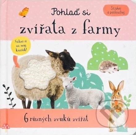 Kniha: Pohlaď si zvířata z farmy (Svojtka&Co.). Svojtka&Co., 2024 Kniha: Pohlaď si zvířata z farmy (Svojtka&Co.). Svojtka&Co., 2024