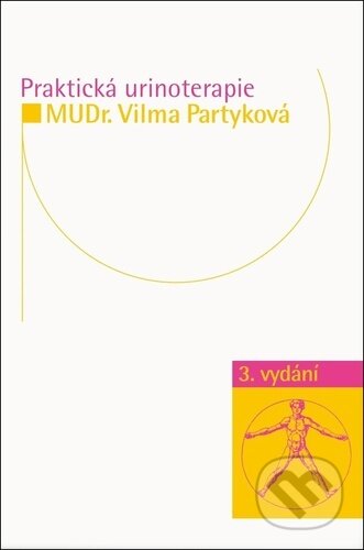 Kniha: Praktická urinoterapie (Vilma Partyková). Impuls, 2024 Kniha: Praktická urinoterapie (Vilma Partyková). Impuls, 2024