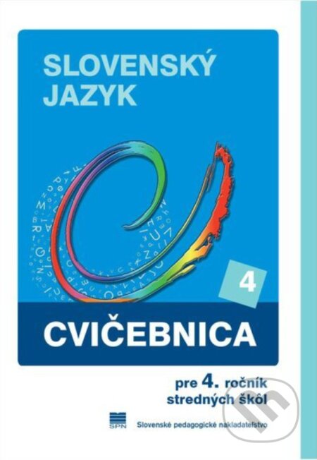 Kniha: Cvičebnica zo slovenského jazyka pre 4. ročník stredných škôl (A. Húsková, K. Hincová a M. Záborská). Slovenské pedagogické nakladateľstvo - Mladé letá Kniha: Cvičebnica zo slovenského jazyka pre 4. ročník stredných škôl (A. Húsková, K. Hincová a M. Záborská). Slovenské pedagogické nakladateľstvo - Mladé letá