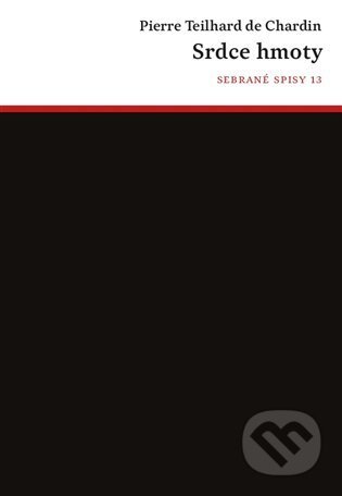 Kniha: Srdce hmoty (Pierre Teilhard de Chardin). Malvern, 2024 Kniha: Srdce hmoty (Pierre Teilhard de Chardin). Malvern, 2024
