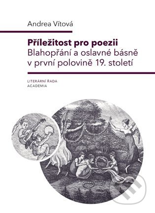 Kniha: Příležitost pro poezii (Andrea Vítová). Academia, 2024 Kniha: Příležitost pro poezii (Andrea Vítová). Academia, 2024