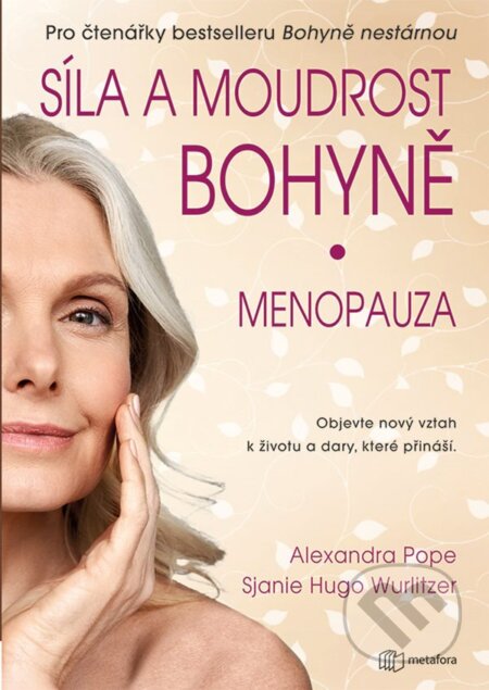 Kniha: Síla a moudrost bohyně: Menopauza (Alexandra Pope a Hugo Sjanie Wurlitze). Metafora, 2024 Kniha: Síla a moudrost bohyně: Menopauza (Alexandra Pope a Hugo Sjanie Wurlitze). Metafora, 2024