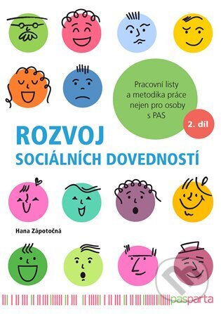 Kniha: Rozvoj sociálních dovedností - 2.díl (Hana Zápotočná a Lucie Bělohlávková). Pasparta, 2024 Kniha: Rozvoj sociálních dovedností - 2.díl (Hana Zápotočná a Lucie Bělohlávková). Pasparta, 2024