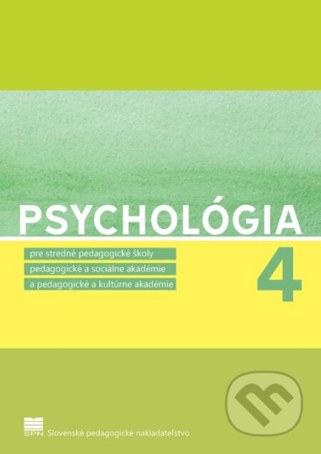 Kniha: Psychológia 4 (Milota Zelinová a Miron Zelina). Slovenské pedagogické nakladateľstvo - Mladé letá Kniha: Psychológia 4 (Milota Zelinová a Miron Zelina). Slovenské pedagogické nakladateľstvo - Mladé letá