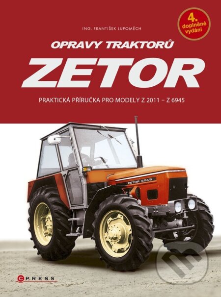 Kniha: Opravy traktorů Zetor (František Lupoměch). CPRESS, 2024 Kniha: Opravy traktorů Zetor (František Lupoměch). CPRESS, 2024