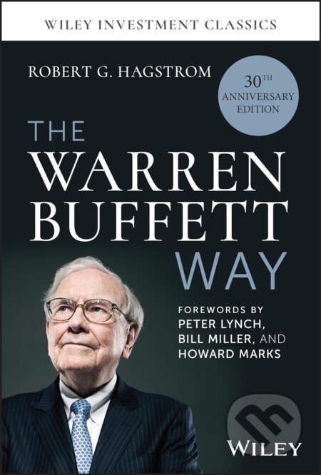 Kniha: Warren Buffett Way (Robert G. Hagstrom). Wiley, 2024 Kniha: Warren Buffett Way (Robert G. Hagstrom). Wiley, 2024
