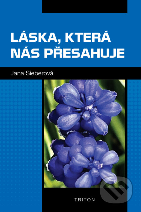 E-kniha: Láska, která nás přesahuje (Jana Sieberová). Triton, 2024 E-kniha: Láska, která nás přesahuje (Jana Sieberová). Triton, 2024