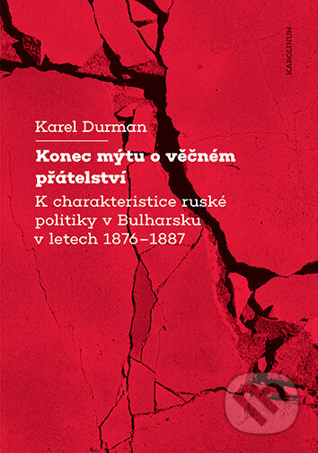 E-kniha: Konec mýtu o věčném přátelství (Karel Durman). Karolinum, 2024 E-kniha: Konec mýtu o věčném přátelství (Karel Durman). Karolinum, 2024