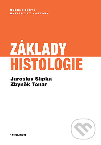 E-kniha: Základy histologie (Jaroslav Slípka a Zbyněk Tonar). Karolinum, 2024 E-kniha: Základy histologie (Jaroslav Slípka a Zbyněk Tonar). Karolinum, 2024