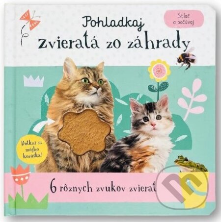 Kniha: Pohladkaj zvieratá zo záhrady (Svojtka&Co.). Svojtka&Co., 2024 Kniha: Pohladkaj zvieratá zo záhrady (Svojtka&Co.). Svojtka&Co., 2024