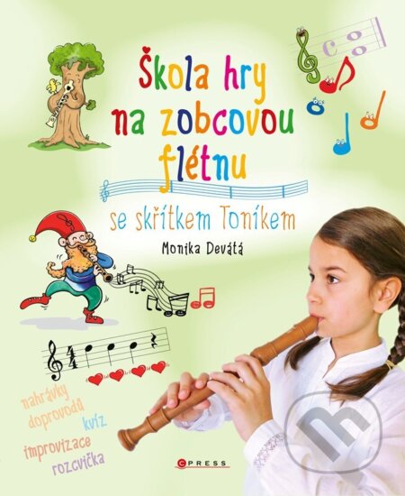 Kniha: Škola hry na zobcovou flétnu (Monika Devátá). CPRESS, 2024 Kniha: Škola hry na zobcovou flétnu (Monika Devátá). CPRESS, 2024