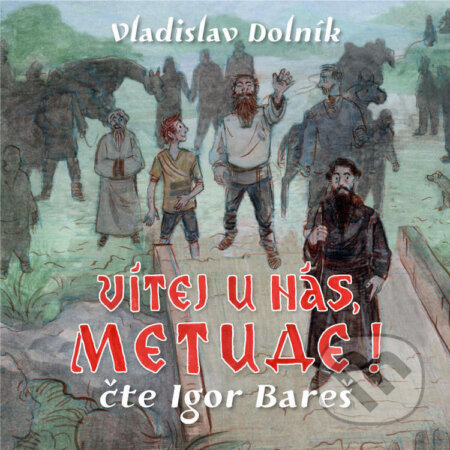 Audiokniha: Vítej u nás, Metude (Ladislav Dolník). Jonathan Livingston, 2024 Audiokniha: Vítej u nás, Metude (Ladislav Dolník). Jonathan Livingston, 2024
