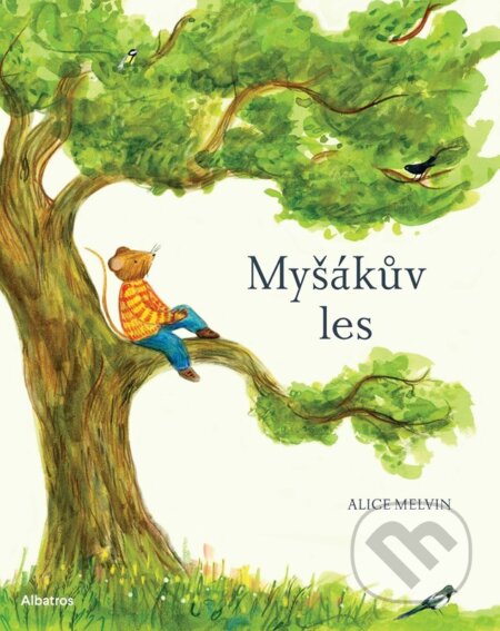 Kniha: Myšákův les (Alice Melvin). Albatros CZ, 2024 Kniha: Myšákův les (Alice Melvin). Albatros CZ, 2024